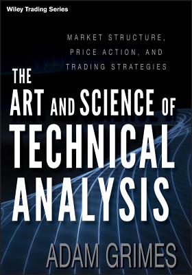 The Art and Science of Technical Analysis by Adam Grimes Book Cover - TradeZella