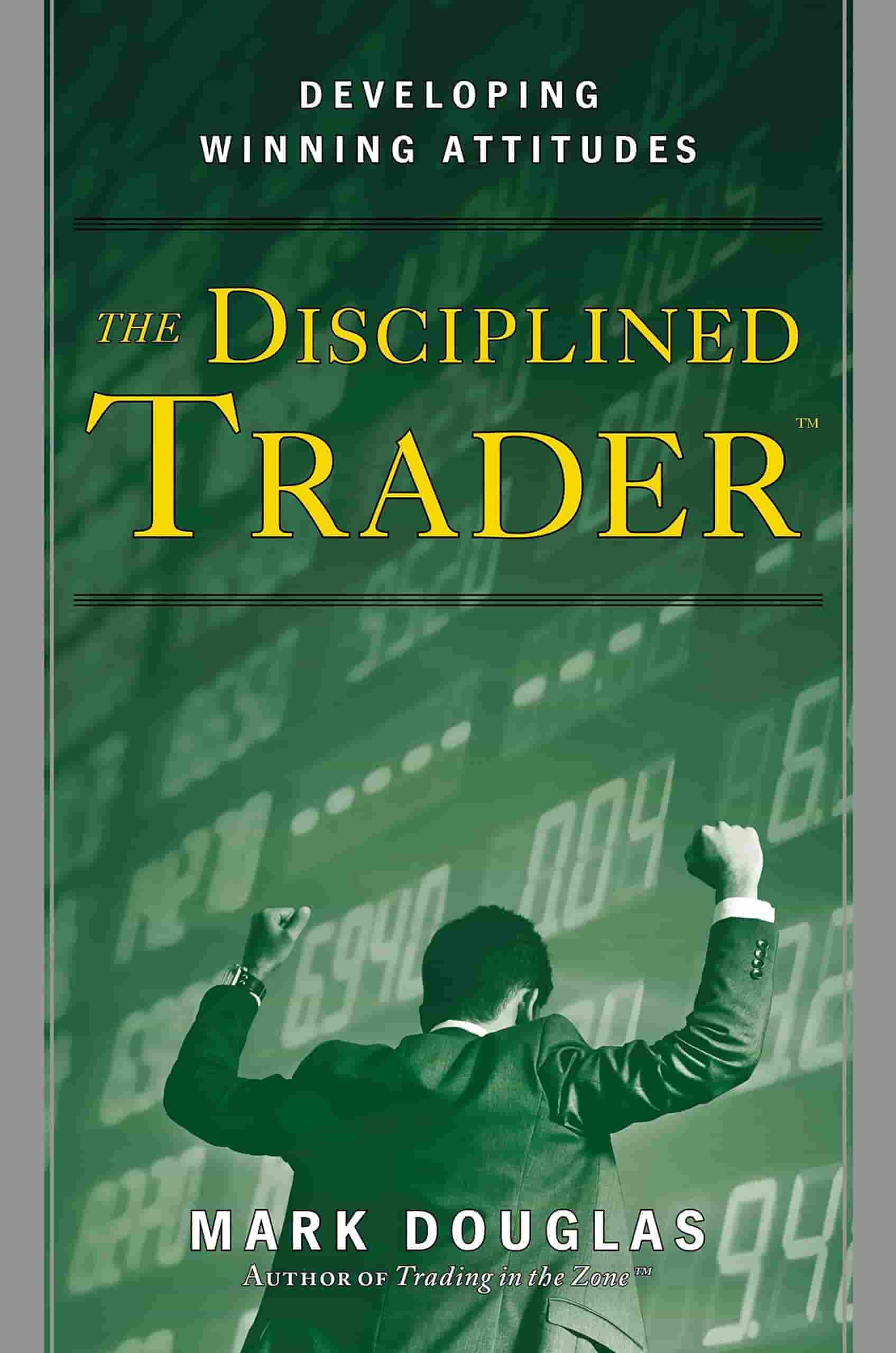 The Disciplined Trader by Mark Douglas Book Cover - TradeZella